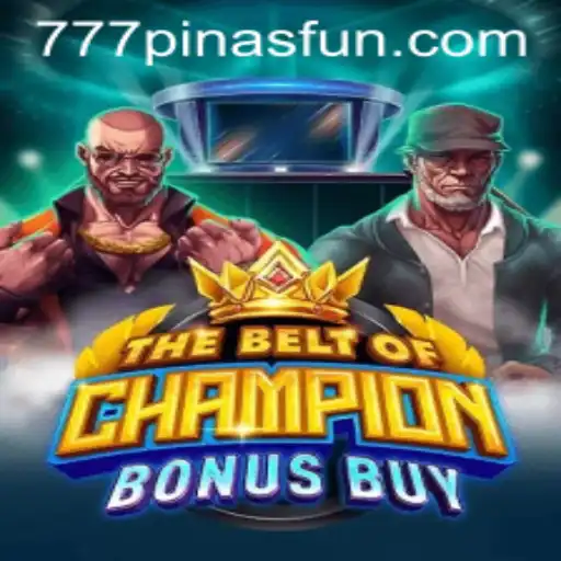 TheBeltOfChampionBonusBuy: A Winning Adventure at 777Pinas.COM